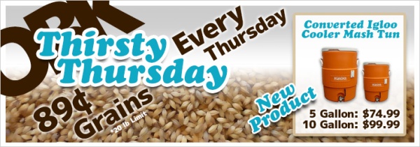 Thristy Thursday Deals at OBK -- Converted Igloo Cooler Mash Tuns & 89 Cent Grains